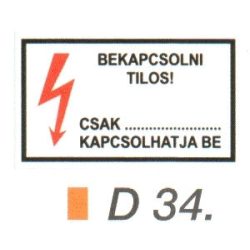 Bekapcsolni tilos! Csak ... kapcsolhatja be D34