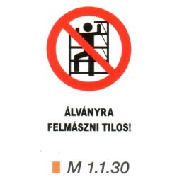 Állványra felmászni tilos! m 1.1.30