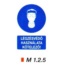 Légzésvédő használata kötelező! m 1.2.5